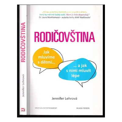 Rodičovština : jak mluvíme s dětmi... ...a jak s nimi mluvit lépe - Jennifer Lehr (2018, Kristiá