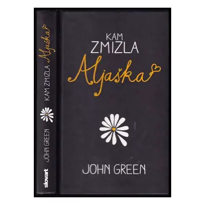 Kam zmizla Aljaška - John Green (2013, Slovart)