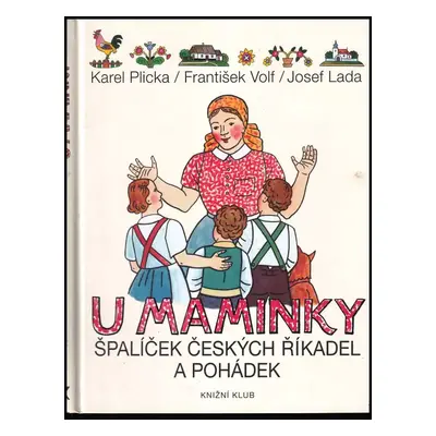 U maminky : špalíček českých říkadel a pohádek - Karel Plicka, František Volf (2013, Knižní klub