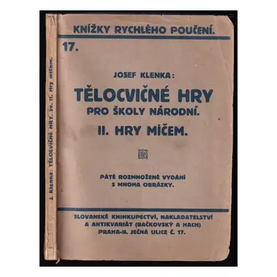 Tělocvičné hry pro školy národní : Hry míčem - II - Josef Klenka (1924, Slovanské knihkupectví, 