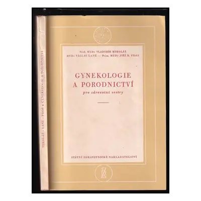 Gynekologie a porodnictví pro zdravotní sestry : Učební text pro zdravot. školy, obor zdravot. a