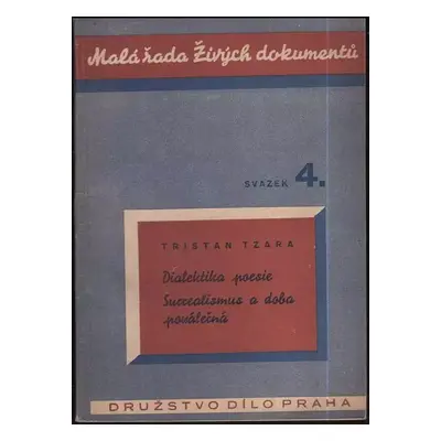 Dialektika poesie ; Surrealismus a doba poválečná : dvě přednášky : [prosloveno v Praze v březnu