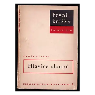 Hlavice sloupů : básně - Lumír Čivrný (1938, Václav Petr)