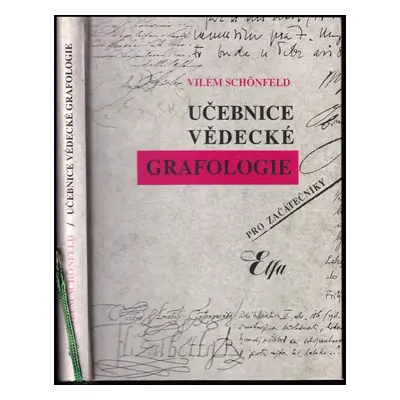 Učebnice vědecké grafologie pro začátečníky - Vilém Schönfeld (1996, Elfa)