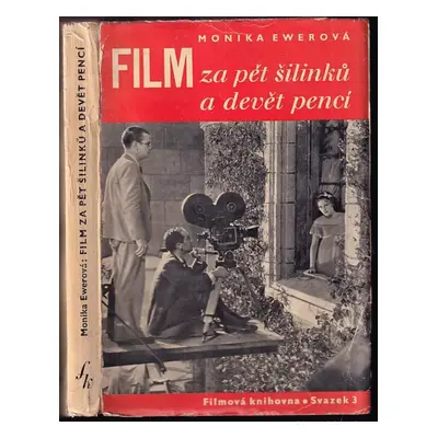 Film za pět šilinků a devět pencí : román - Monica Ewer (1935, Vydavatelstvo Kinorevue)