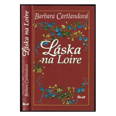 Láska na Loire - Barbara Cartland (2004, Ikar)