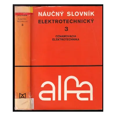 Elektrotechnický náučný slovník : Oznamovacia elektrotechnika - 3. zv (1985, Alfa)