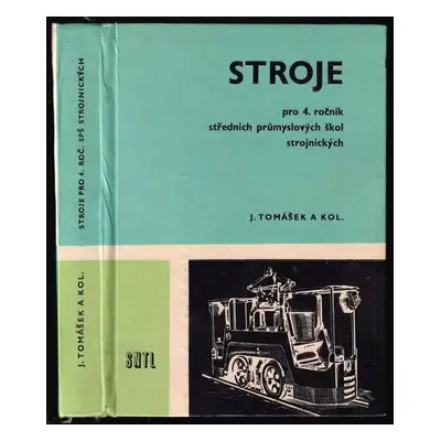 Stroje : pro 4. ročník středních průmyslových škol strojnických a nástavbové studium - Jaroslav 