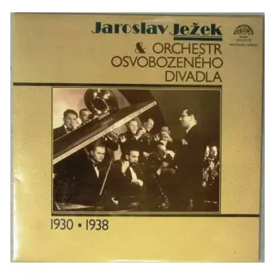 Jaroslav Ježek & Orchestr Osvobozeného Divadla (1930 ▪ 1938) (2xLP) - Jaroslav Ježek, Orchestr O