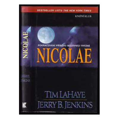 Ponecháni napospas : Nicolae - 3 - Tim F LaHaye, Jerry B Jenkins (2001, Knižní klub)