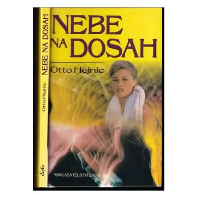 Nebe na dosah - Otto Hejnic (2002, Erika)