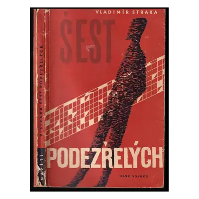 Šest podezřelých : detektivní román - Vladimír Straka (1960, Naše vojsko)