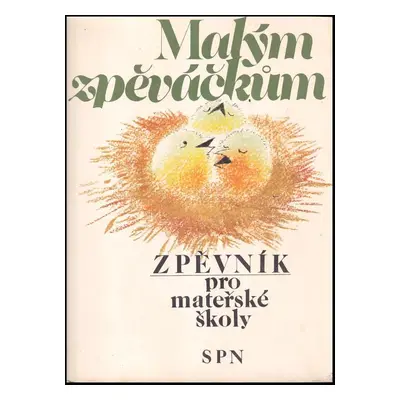 Malým zpěváčkům : zpěvník pro mateřské školy - Ota Janeček (1986, Státní pedagogické nakladatels