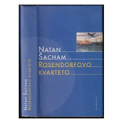 Rosendorfovo kvarteto - Natan Šacham (2001, Paseka)