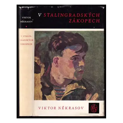 V stalingradských zákopech - Viktor Nekrasov (1963, Státní nakladatelství krásné literatury a um