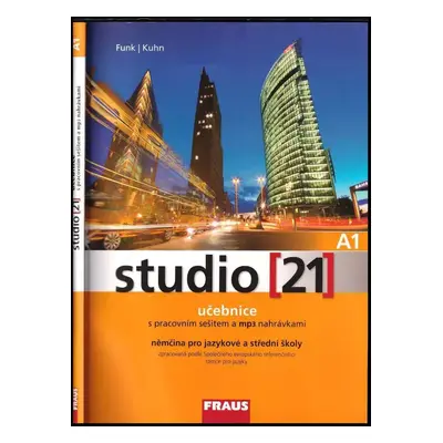 Studio [21] : A1 : učebnice : s pracovním sešitem a MP3 nahrávkami ke cvičením : němčina pro jaz