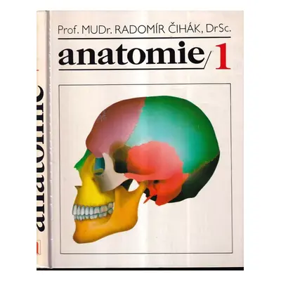 Anatomie : Celostátní vysokoškolská učebnice pro lékařské fakulty - 1 - Radomír Čihák (1987, Avi