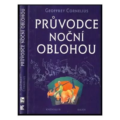 Průvodce noční oblohou - Geoffrey Cornelius (1999, Knižní klub)