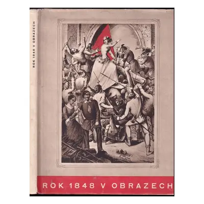 Rok 1848 v obrazech (1948, Orbis)