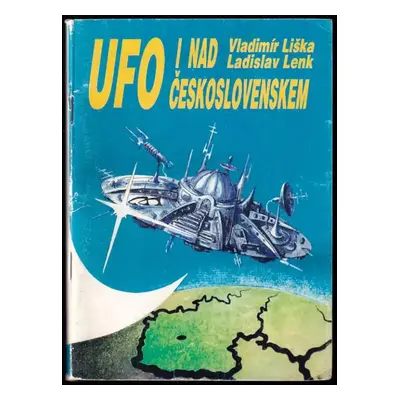 UFO i nad Československem - Vladimír Liška, Ladislav Lenk (1991, Interkontaktservis)