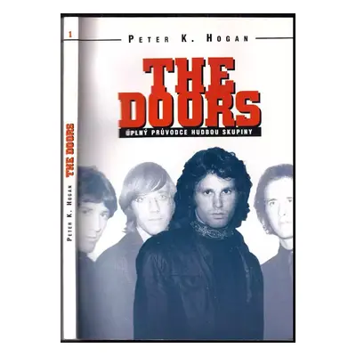 The Doors : úplný průvodce hudbou skupiny - Peter K Hogan (1997, Votobia)