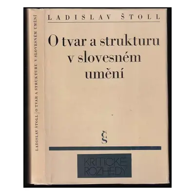 O tvar a strukturu v slovesném umění : k metodologii a světonázorovým východiskům ruské formální