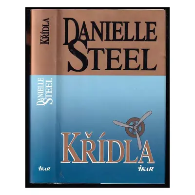 Křídla - Danielle Steel (1998, Ikar)