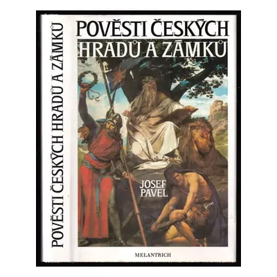 Pověsti českých hradů a zámků - Josef Pavel, Adam Jist (1995, Melantrich)