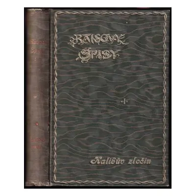 Kalibův zločin : obraz z podhoří - Karel Václav Rais (1914, Nákladem České grafické akc. společn