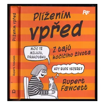 Plížením vpřed : z tajů kočičího života - Rupert Fawcett (2018, Dobrovský s.r.o)