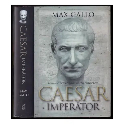 Caesar imperátor - Max Gallo (2005, BB art)