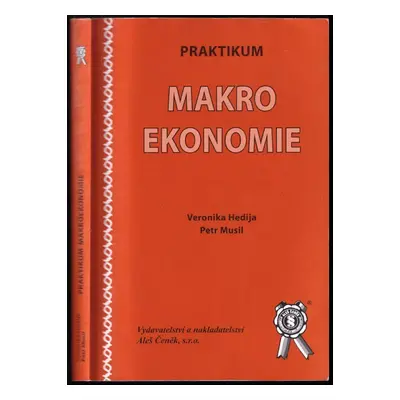 Praktikum makroekonomie - Petr Musil, Veronika Bachanová (2009, Vydavatelství a nakladatelství A