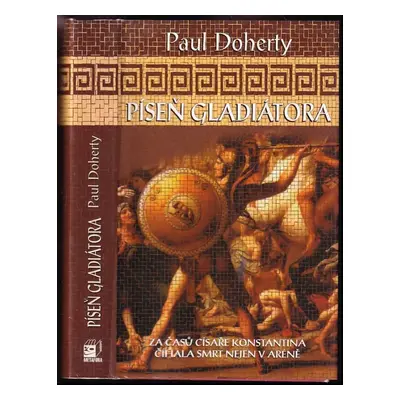 Píseň gladiátora - P. C Doherty (2006, Metafora)