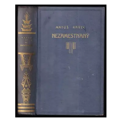 Nezamestnaný - Matúš Kavec (1935, Bibliotheka)