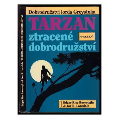 Tarzan : ztracené dobrodružství - Edgar Rice Burroughs, Joe R Lansdale (1998, Paseka)