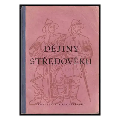 Dějiny středověku : učební text pro 3. třídu středních škol - Pavel Choc, Jan Dědina, Oldřich Fi