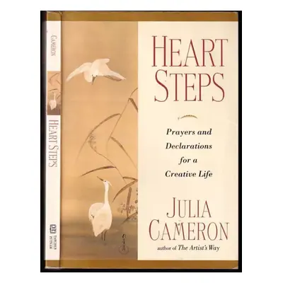 Heart Steps : Prayers and Declarations for a Creative Life - Julia Cameron (1997, Penguin Publis