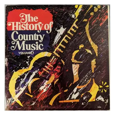 The History Of Country Music - Volume 4 CLR : Coloured Orange Text Vinyl - Various (Not On Label