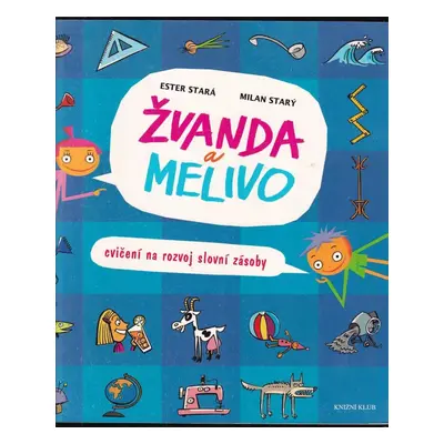 Žvanda a Melivo : cvičení na rozvoj slovní zásoby - Ester Stará (2013, Knižní klub)