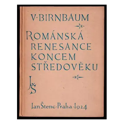 Románská renesance koncem středověku - Vojtěch Birnbaum (1924, Jan Štenc)