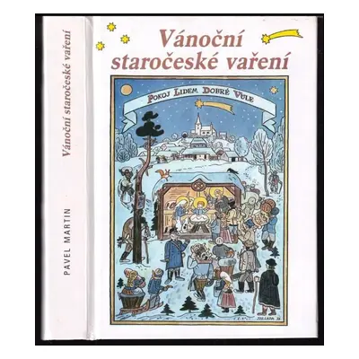 Vánoce ve staročeské i nové netradiční kuchyni - Pavel Martin (2001, Akcent)