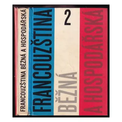 Francouzština běžná a hospodářská : 2. [díl - Josef Hendrich, Oldřich Kulík, Jaromír Tláskal (19