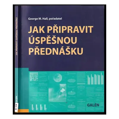 Jak připravit úspěšnou přednášku (2006, Galén)