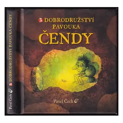 3. dobrodružství pavouka Čendy : [vše ztraceno] - 3 - Pavel Čech (2015, Petrkov)