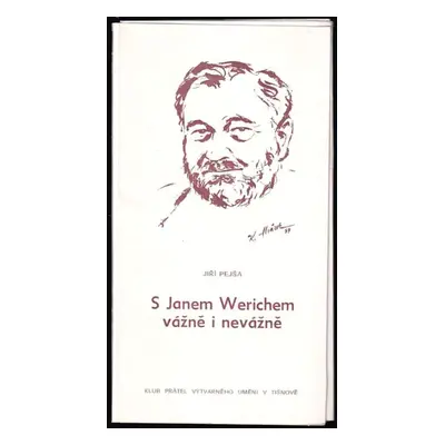 S Janem Werichem vážně i nevážně - Jiří Pejša (1991, Klub přátel výtvarného umění)