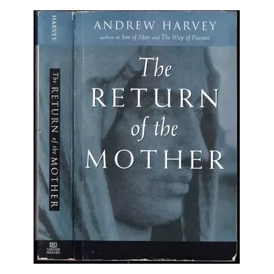 The Return of the Mother - Andrew Harvey (2000, Penguin Publishing Group)