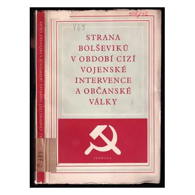 Strana bolševiků v období cizí vojenské intervence a občanské války (1952, Svoboda)