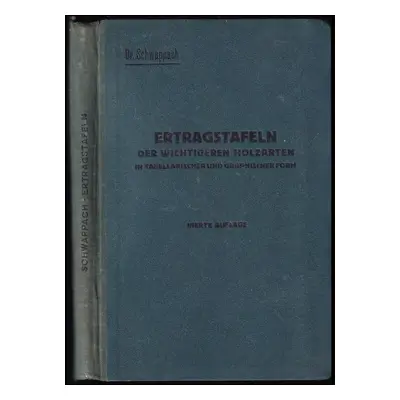 Ertragstafeln der wichtigeren Holzarten - Adam Schwappach (1943)