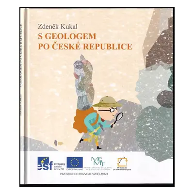 S geologem po České republice - Zdeněk Kukal (2014, Česká geologická služba)