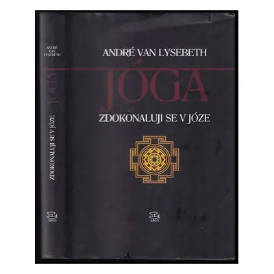 Jóga : Zdokonaluji se v józe - II - André van Lysebeth (1999, Argo)